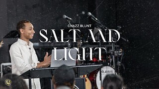 Salt and Light | Chazz Blunt | 4/14/2024