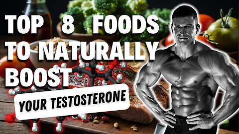 Top 8 Foods to Naturally Boost Your Testosterone
