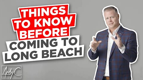 What's The #1 Thing To Know Before Moving To Long Beach?