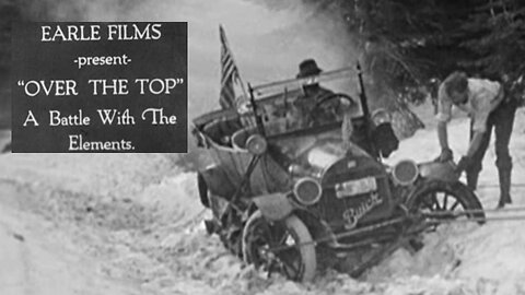 Over The Top A Battle With The Elements, 1915 Documentary Silent Film