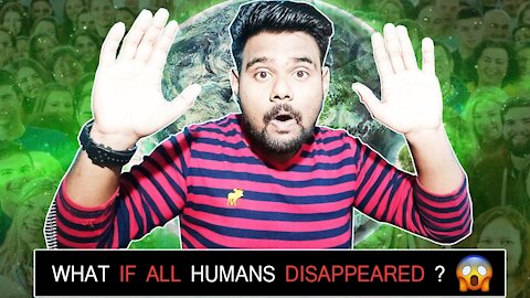 WHAT IF HUMANS DISAPPEARED | what if humans never existed | PRKILL FACTS | HINDI 😱