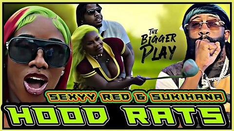 Sukihana and Sexy Red Hoodrats | The Bigger Play Reaction | + ‘ HOOD RATS ’ VIDEO SHOOT! #bts
