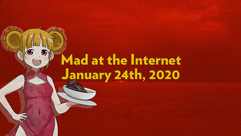 Good luck, Wuhan-chan! - Mad at the Internet (January 24th, 2020)