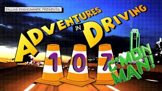 Adventures in Driving - Episode 107 - C'mon Man