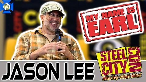 MY NAME IS EARL Jason Lee Panel – Steel City Con August 2023