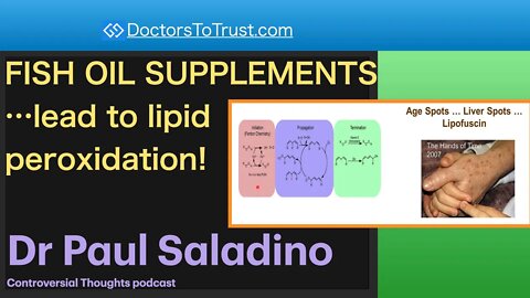 PAUL SALADINO 1 | FISH OIL SUPPLEMENTS…lead to lipid peroxidation!