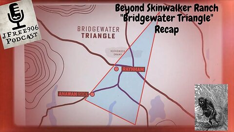 JFree906 Podcast - Beyond Skinwalker Ranch "Bridgewater Triangle" Recap