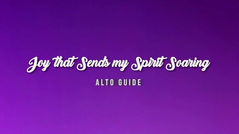 Joy that Sends my Spirit Soaring | SATB Guide | Alto