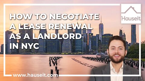 How to Negotiate a Lease Renewal as a Landlord in NYC