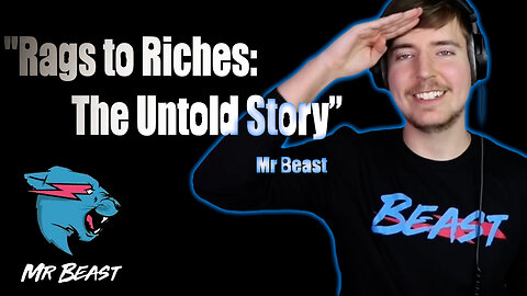 "Rags to Riches: The Untold Story of How MrBeast Dominated YouTube"