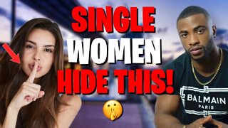 5 CRAZY SECRETS SINGLE WOMEN HIDE FROM MEN