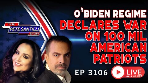 O'BIDEN REGIME DECLARES WAR ON 100 MIL AMERICAN PATRIOTS | EP 3106-8AM