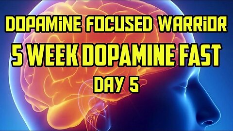 Keep Moving Forward | 5 Week Dopamine Fast | Day 5 | Dopamine Focused Warrior