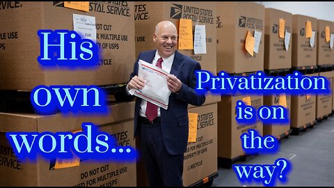 Louis DeJoy on USPS Privatization: What It Means for You