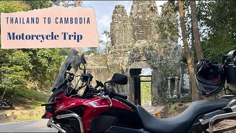 Thailand to Cambodia by Motorcycle- Surin to Siem Reap