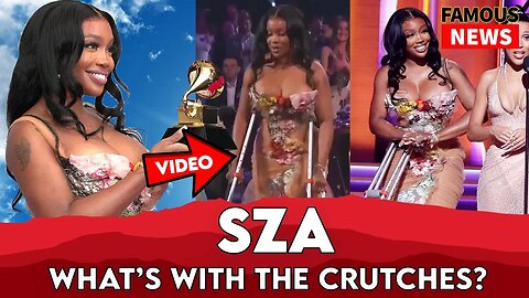 Why was SZA in Crutches at the Grammy's ??? | Famous News