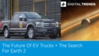 The Future Of EV Trucks + The Search For Earth 2 | Digital Trends Live 12.17.19