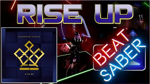 "Rise Up" by Queendom Puzzle - #mixedreality #beatsaber