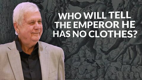 Obey God, Defy Tyrants, Part 30: "Who Will Tell The Emperor He Has No Clothes?”