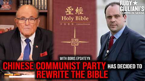 Why The Chinese Communist Party Has Decided To REWRITE THE BIBLE | Guest Boris Epshteyn | Ep. 148