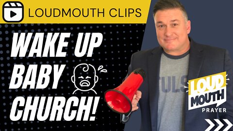 Prayer | Loudmouth Prayer | Wake Up Baby Church | Loudmouth Prayer Clips