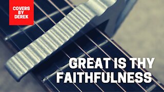 GREAT IS THY FAITHFULNESS//COVERS BY DEREK