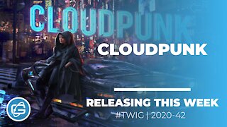 CLOUDPUNK - THIS WEEK IN GAMING - WEEK 42 - 2020