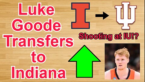Luke Goode Transfers to Indiana!!! #cbb