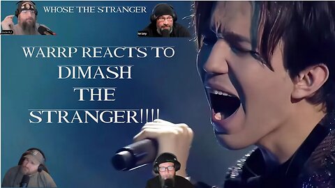 Whose the Stranger Here?! WARRP Reacts to Dimash, AGAIN!!!