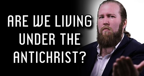 Are We Living Under the Antichrist?