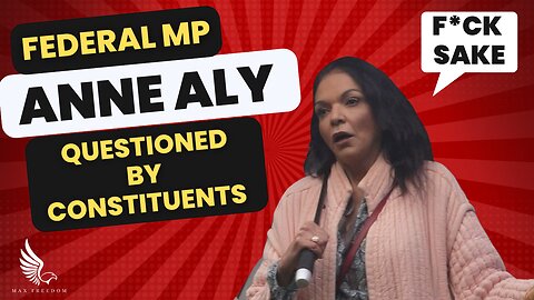 FEDERAL MP ANNE ALY QUESTIONED BY CONSTITUENTS