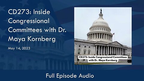 CD273: Inside Congressional Committees with Dr. Maya Kornberg (Full Podcast Episode)