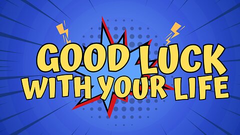 Good Luck With Your Life - Episode 88