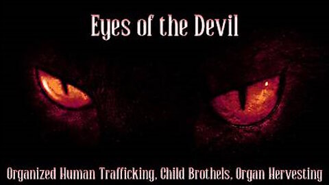 Eyes Of The Devil Documentary - Patryck Vega: Sale Of Babies For Sex & Organ Harvesting