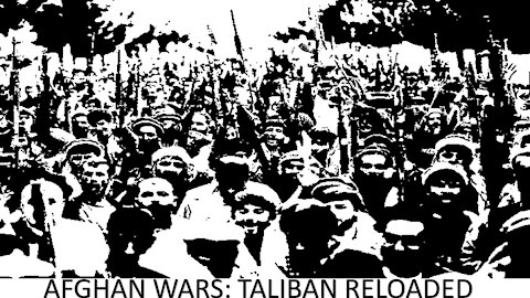 Afghanistan Falls - Taliban Reloaded