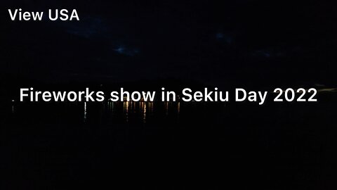 Incredible fireworks show Sekiu Day