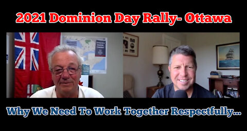2021 Dominion Day Rally- Why We Need To Work Together Respectfully!