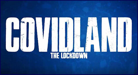 COVIDLAND - The Lockdown (Infowars Documentary)