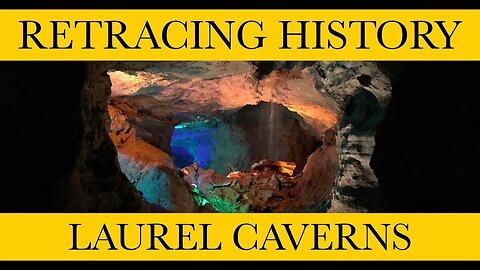 Exploring Laurel Caverns | Retracing History Episode 36