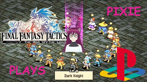 Pixie Plays Final Fantasy Tactics: The War of the Lions Part 43