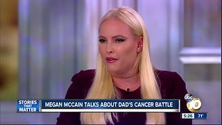 Megan McCain talks about dad's battle with cancer