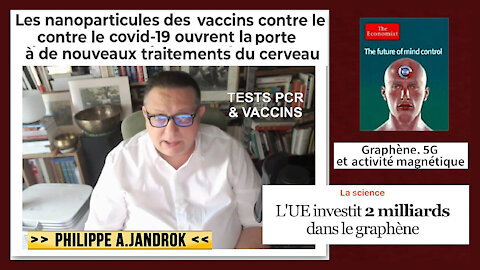 VACCINS,PCR? Du "GRAPHENE" pour vôtre futur "mind control" via la 5G. Ph.Jandrok. Lire descriptif.