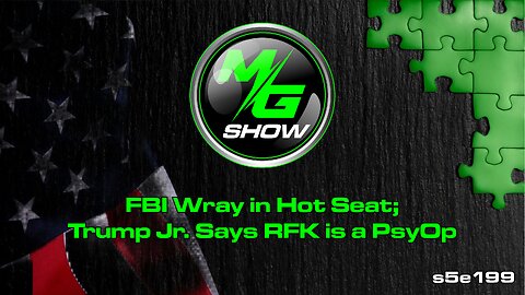 FBI Wray in Hot Seat; Trump Jr. Says RFK is a PsyOp