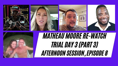 RE-WATCH TRIAL: MATHEAU MOORE- An Innocent Man Falsely Accused of Murdering His Wife Day 3 ep8