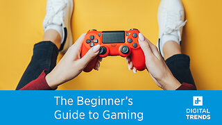 Stuck Inside? New to Gaming? Everything You Need to Know to Start Gaming