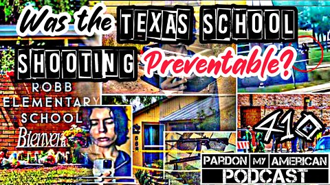 Was The Texas School Shooting Preventable? (Ep.410)