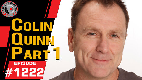 Colin Quinn Part 1 | Nick Di Paolo Show #1222