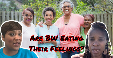 Are BW Eating Their Feelings?: Frank Discussion about Obesity @nnekaonyilofor @HelenaPaschal