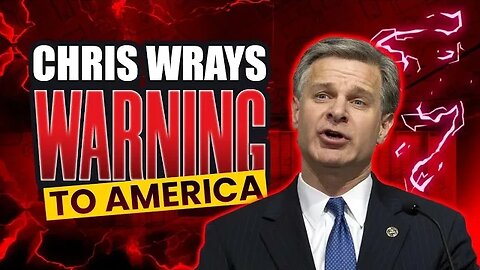 FBI's Christopher Wray Issues A Strong Message That Everyone Needs To Hear!
