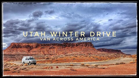 A Late Winter Drive Across Utah - VAN ACROSS AMERICA